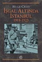 Isgal Altinda Istanbul 1918-1923 - Criss, Bilge