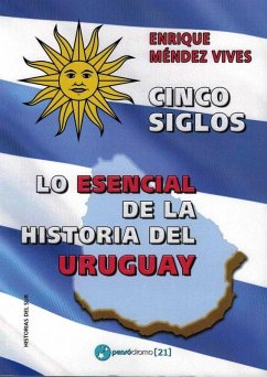 Cover Cinco siglos : lo esencial de la historia de Uruguay