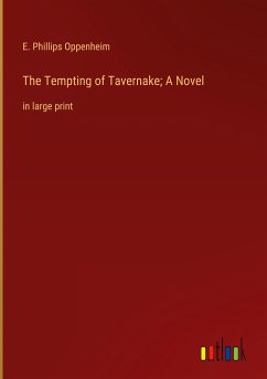 The Tempting of Tavernake; A Novel - Oppenheim, E. Phillips