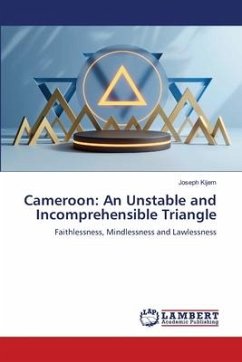 Cameroon: An Unstable and Incomprehensible Triangle