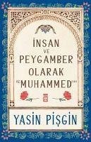 Insan ve Peygamber Olarak Hz. Muhammed sav - Pisgin, Yasin