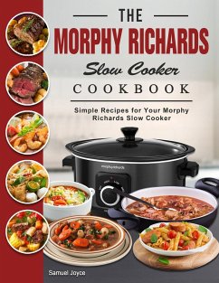 The Morphy Richards Slow Cooker Cookbook - Joyce, Samuel