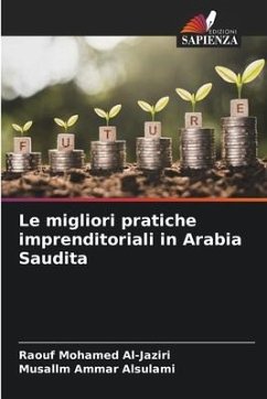 Le migliori pratiche imprenditoriali in Arabia Saudita - Mohamed Al-Jaziri, Raouf;Ammar Alsulami, Musallm