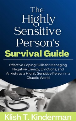 The Highly Sensitive Person's Survival Guide (eBook, ePUB) - Kinderman, Klish T.