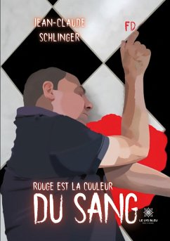 Rouge est la couleur du sang - Jean-Claude Schlinger