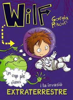 Wilf i la invasió extraterrestre - Littler, Jamie; Pritchett, Georgia