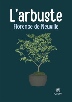 L'arbuste - Florence de Neuville