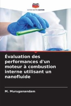 Évaluation des performances d'un moteur à combustion interne utilisant un nanofluide - Muruganandam, M.