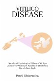 Social and Psychological Effects of Vitiligo Disease on White Spot Patients in Their Daily Lives A Case Study