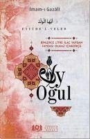 Eyyühel-Veled Ey Ogul - Gazali, Imam-I