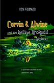 Corvin und Alwine - und das heilige Krokodil von Sabou