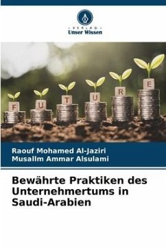 Bewährte Praktiken des Unternehmertums in Saudi-Arabien - Mohamed Al-Jaziri, Raouf;Ammar Alsulami, Musallm