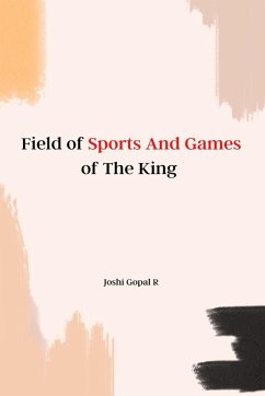 Field of Sports And Games of The King - Gopal R., Joshi