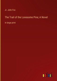 The Trail of the Lonesome Pine; A Novel
