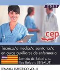 Técnico/a medio/a sanitario/a en curas auxiliares de enfermería. Servicio de Salud de las Illes Balears (IB-SALUT). Temario específico Vol. II. Oposiciones