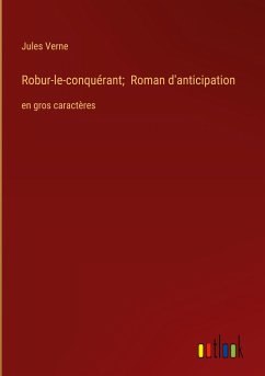 Robur-le-conquérant; Roman d'anticipation