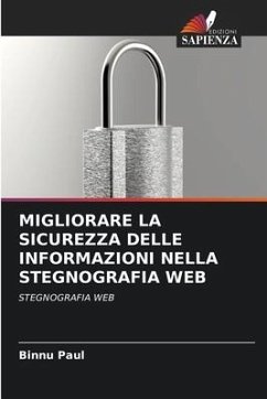 MIGLIORARE LA SICUREZZA DELLE INFORMAZIONI NELLA STEGNOGRAFIA WEB - Paul, Binnu