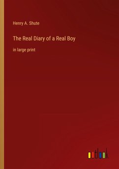 The Real Diary of a Real Boy - Shute, Henry A.