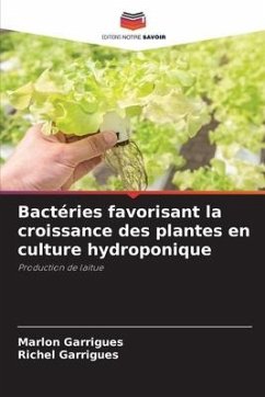 Bactéries favorisant la croissance des plantes en culture hydroponique - Garrigues, Marlon;Garrigues, Richel
