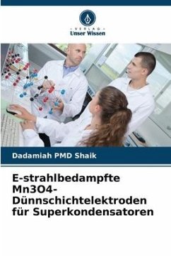 E-strahlbedampfte Mn3O4-Dünnschichtelektroden für Superkondensatoren - Shaik, Dadamiah PMD