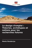 Le design d'emploi : Théories, archétypes et notions pour les recherches futures
