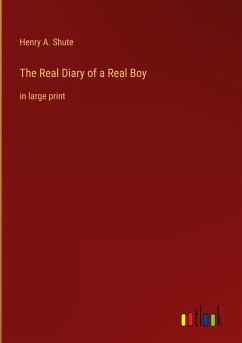 The Real Diary of a Real Boy - Shute, Henry A.