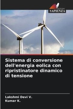 Sistema di conversione dell'energia eolica con ripristinatore dinamico di tensione - V., Lakshmi Devi;K., Kumar