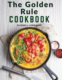 The Golden Rule Cookbook - Russell Lorraine