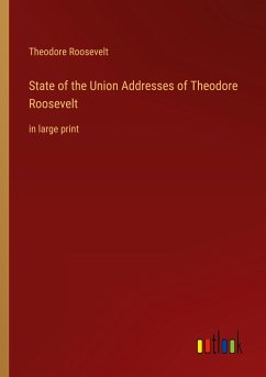 State of the Union Addresses of Theodore Roosevelt