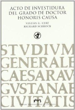 Acto de investidura del grado de doctor honoris causa Vinton G. Cerf y Richard Schrock : celebrado el 30 de junio en Zaragoza