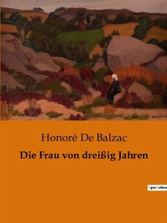 Die Frau von dreißig Jahren - Balzac, Honoré de