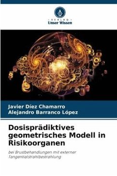 Dosisprädiktives geometrisches Modell in Risikoorganen - Díez Chamarro, Javier;Barranco López, Alejandro