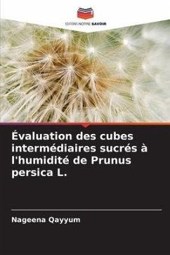 Évaluation des cubes intermédiaires sucrés à l'humidité de Prunus persica L. - Qayyum, Nageena