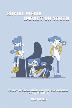 A study of social media and the psychological impact of youth - H. B., Balaji