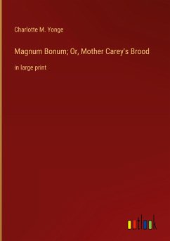 Magnum Bonum; Or, Mother Carey's Brood