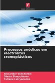 Processos anódicos em electrólitos cromoplásticos