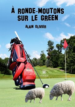 À ronde-moutons sur le green - Alain Olivier