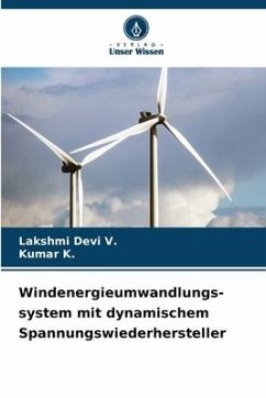 Windenergieumwandlungs-system mit dynamischem Spannungswiederhersteller - V., Lakshmi Devi;K., Kumar