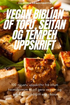 Cover Vegan Biblían of Tofu, Seitan Og Tempeh Uppskrift