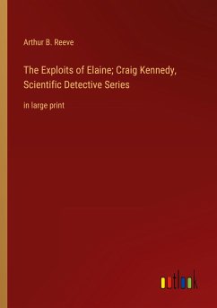 The Exploits of Elaine; Craig Kennedy, Scientific Detective Series
