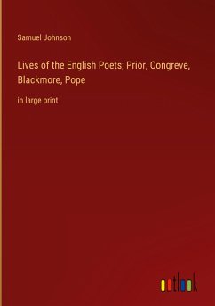 Lives of the English Poets; Prior, Congreve, Blackmore, Pope - Johnson, Samuel