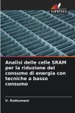 Analisi delle celle SRAM per la riduzione del consumo di energia con tecniche a basso consumo