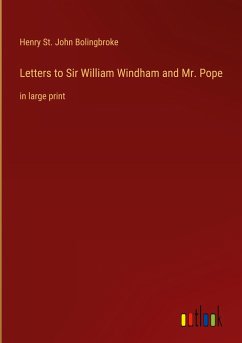 Letters to Sir William Windham and Mr. Pope