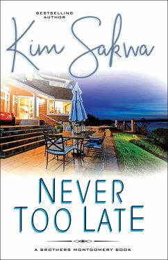 Never Too Late (The Brothers Montgomery Series, #2) (eBook, ePUB) - Sakwa, Kim