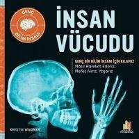 Insan Vücudu - Genc Bir Bilim Insani Icin Kilavuz - Wagner, Kristie