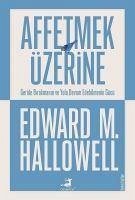 Affetmek Üzerine - M. Hallowell, Edward