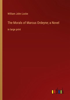The Morals of Marcus Ordeyne; a Novel