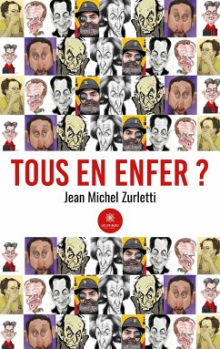 Tous en enfer ? - Jean Michel Zurletti