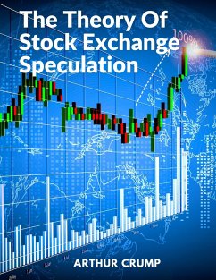 The Theory Of Stock Exchange Speculation - Arthur Crump