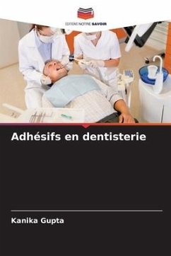 Adhésifs en dentisterie - Gupta, Kanika